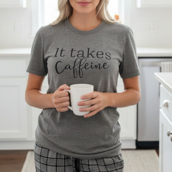 Gray "It Takes Caffeine" Tee - Shop Happy Mama 