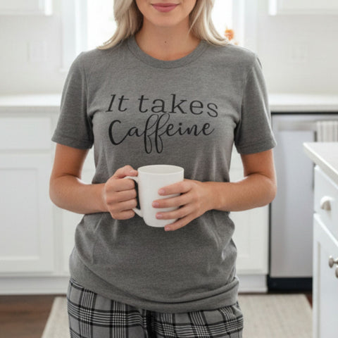 Gray "It Takes Caffeine" Tee - Shop Happy Mama 