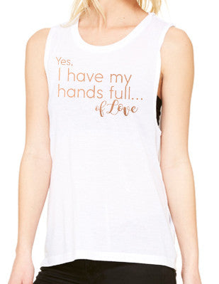 White Muscle Tank - Rose Gold "Hands Full of Love" - Us+Four